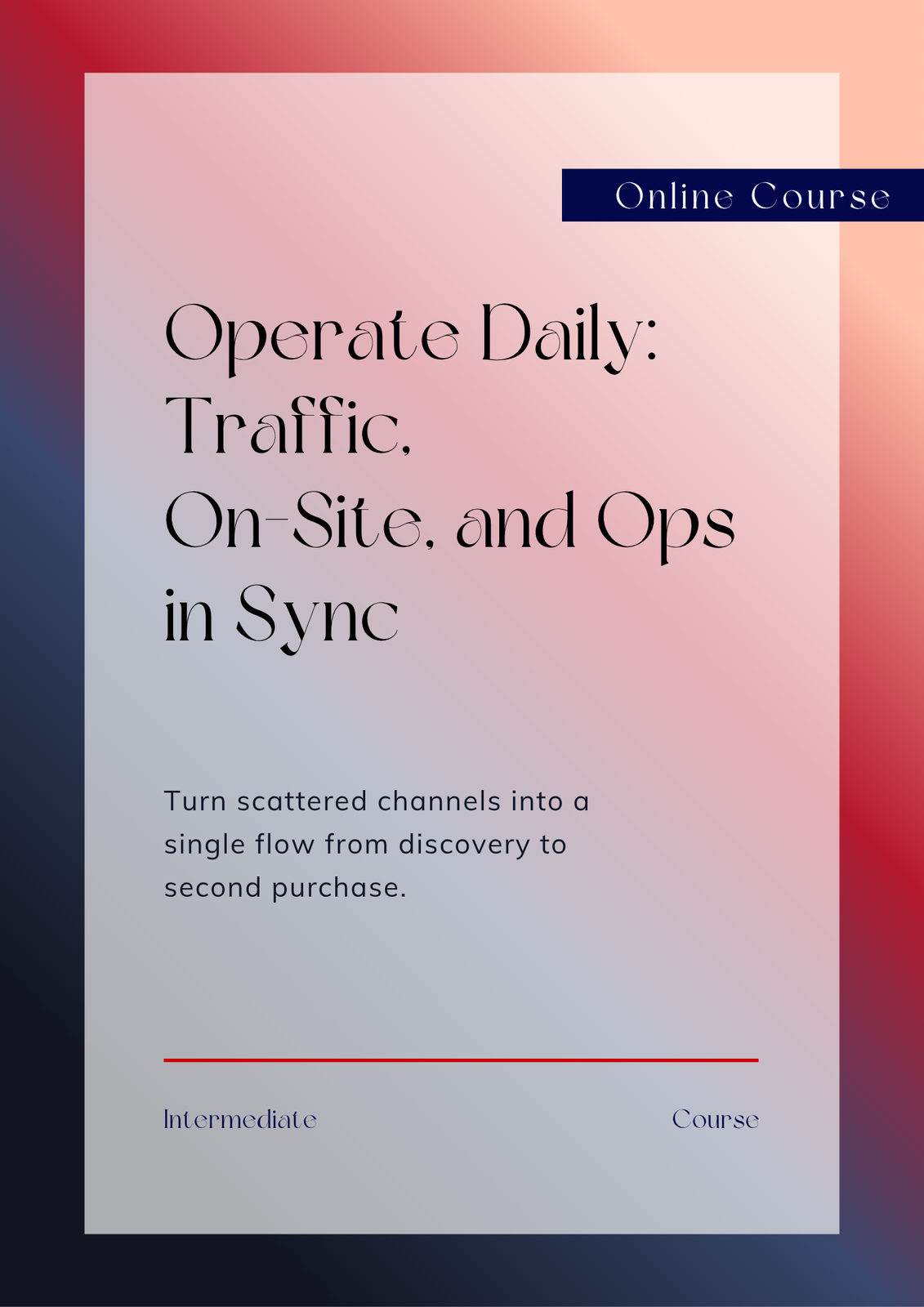 Operate Daily: Traffic, On-Site, and Ops in Sync - Intermediate Business Course