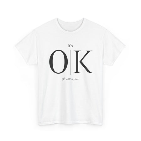 It's OK It will be fine Fashion T-Shirt, T Shirt in Fashion - Elite Fashion