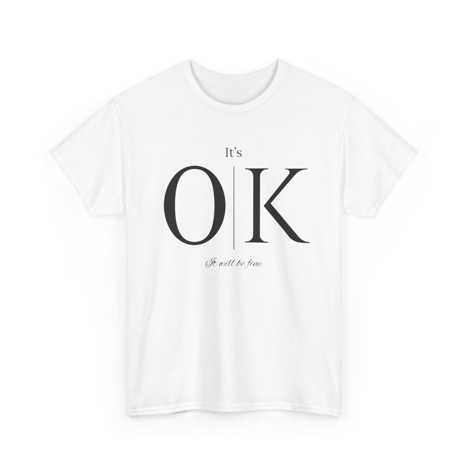 It's OK It will be fine Fashion T-Shirt, T Shirt in Fashion - Elite Fashion